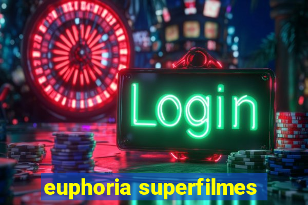 euphoria superfilmes